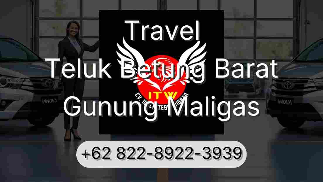 Travel Teluk Betung Barat Gunung Maligas