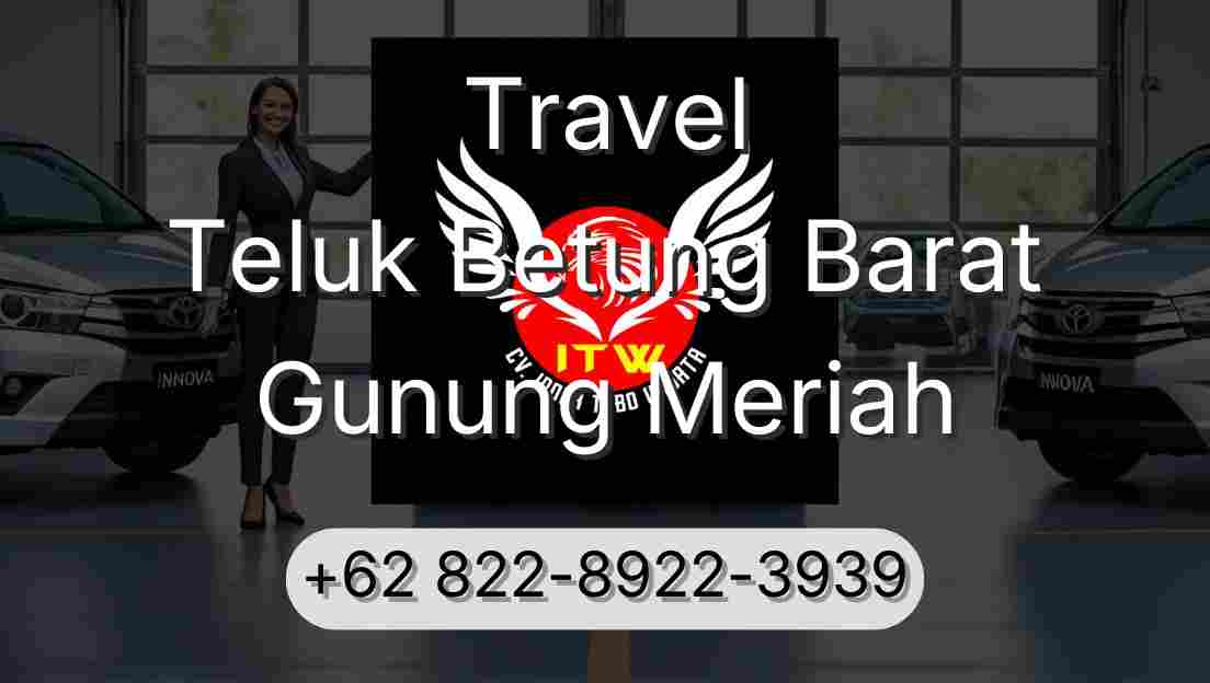 Travel Teluk Betung Barat Gunung Meriah