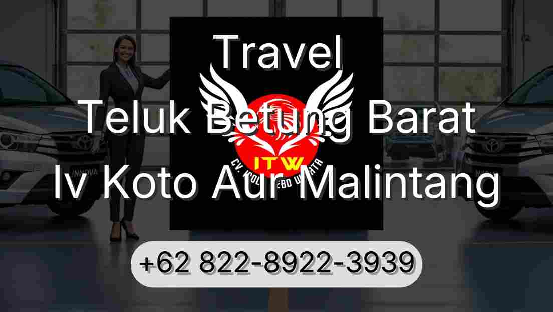 Travel Teluk Betung Barat Iv Koto Aur Malintang