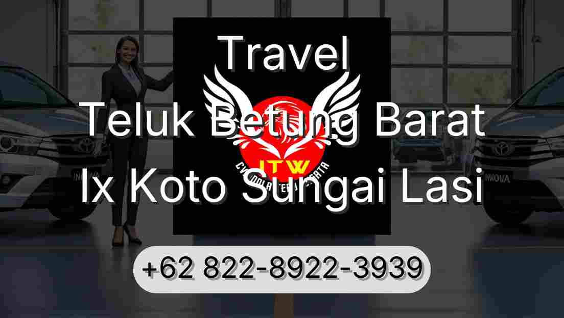 Travel Teluk Betung Barat Ix Koto Sungai Lasi