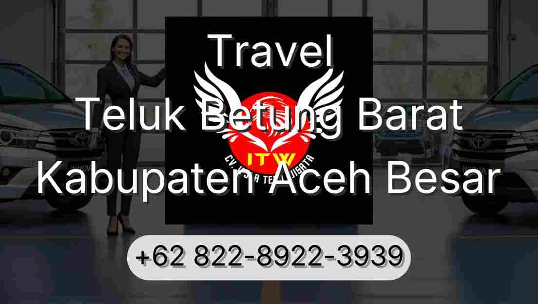 Travel Teluk Betung Barat Kabupaten Aceh Besar