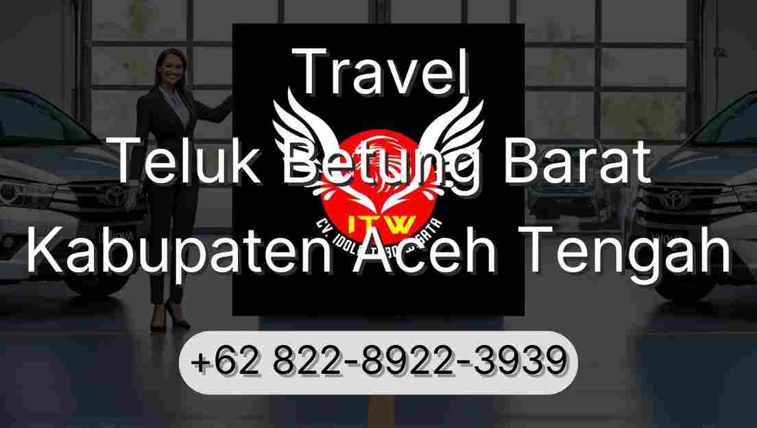 Travel Teluk Betung Barat Kabupaten Aceh Tengah