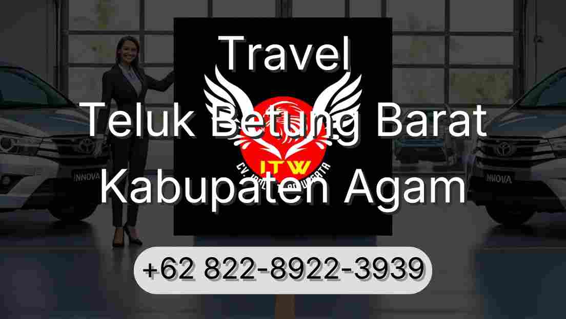 Travel Teluk Betung Barat Kabupaten Agam