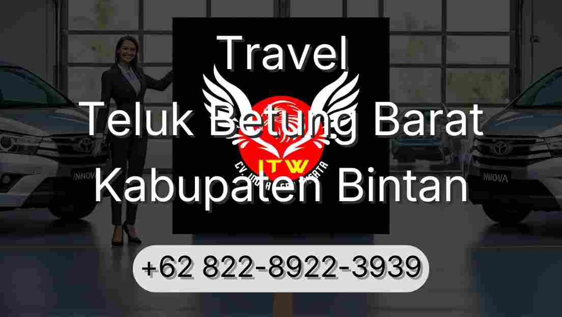 Travel Teluk Betung Barat Kabupaten Bintan