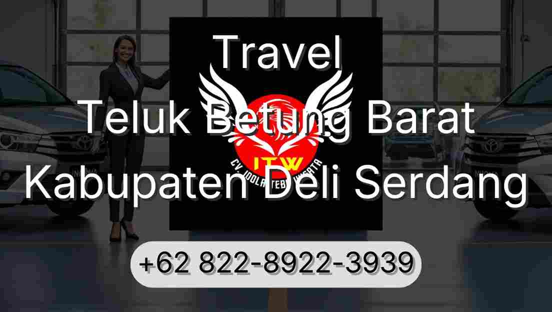 Travel Teluk Betung Barat Kabupaten Deli Serdang