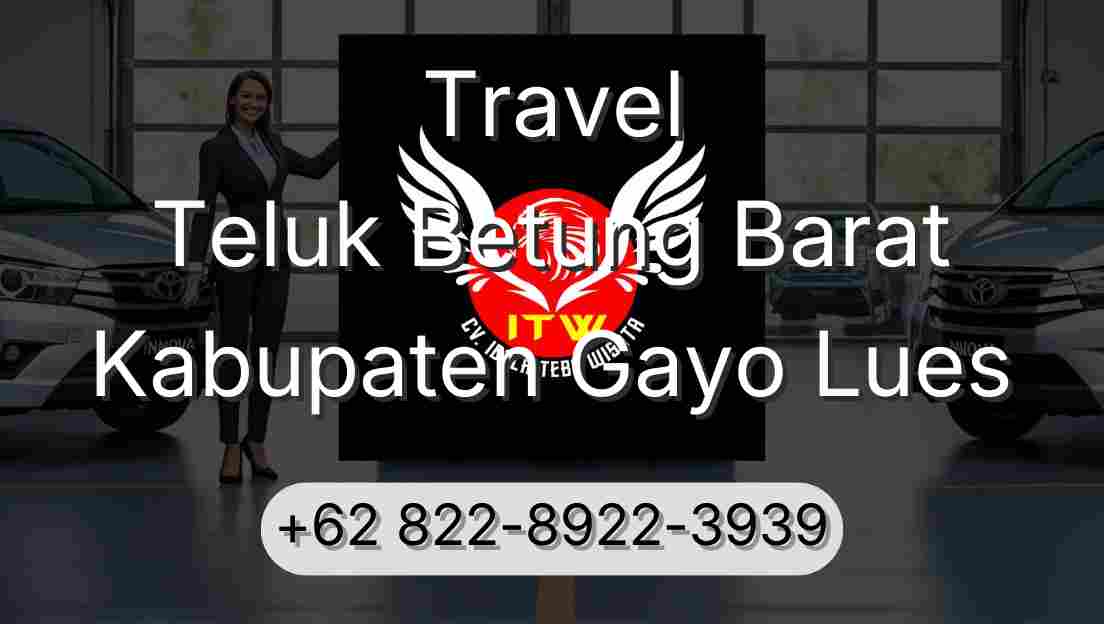 Travel Teluk Betung Barat Kabupaten Gayo Lues