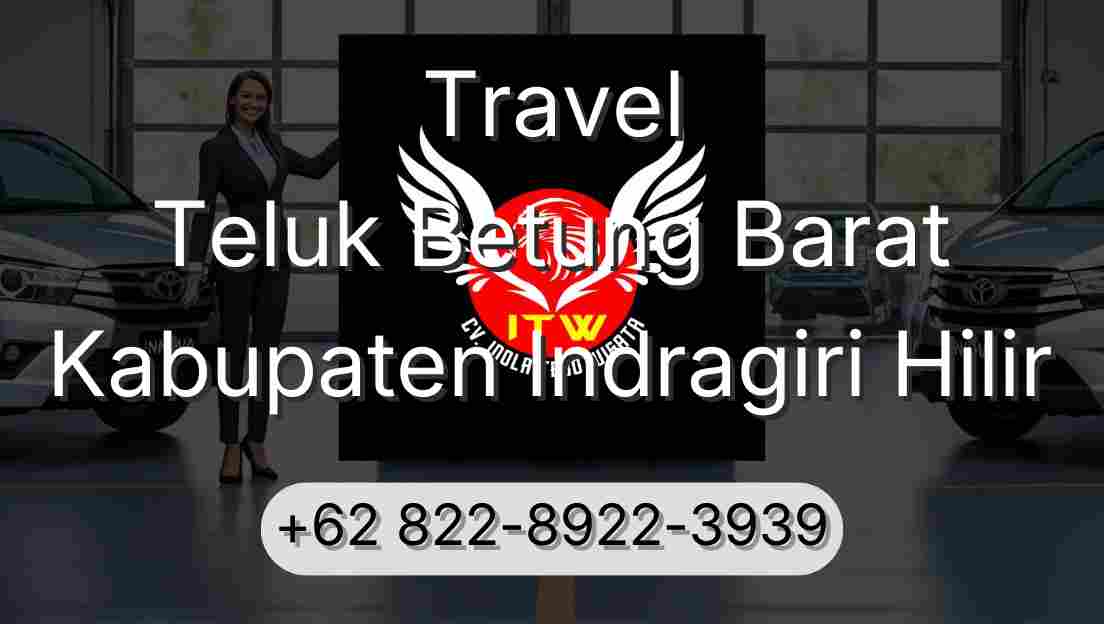 Travel Teluk Betung Barat Kabupaten Indragiri Hilir