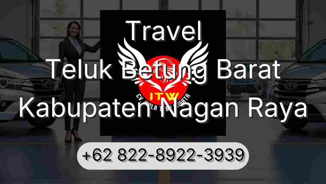 Travel Teluk Betung Barat Kabupaten Nagan Raya