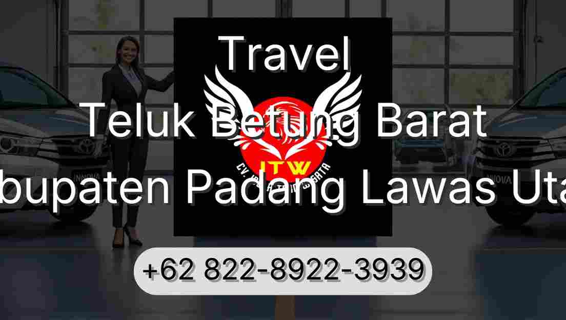 Travel Teluk Betung Barat Kabupaten Padang Lawas Utara