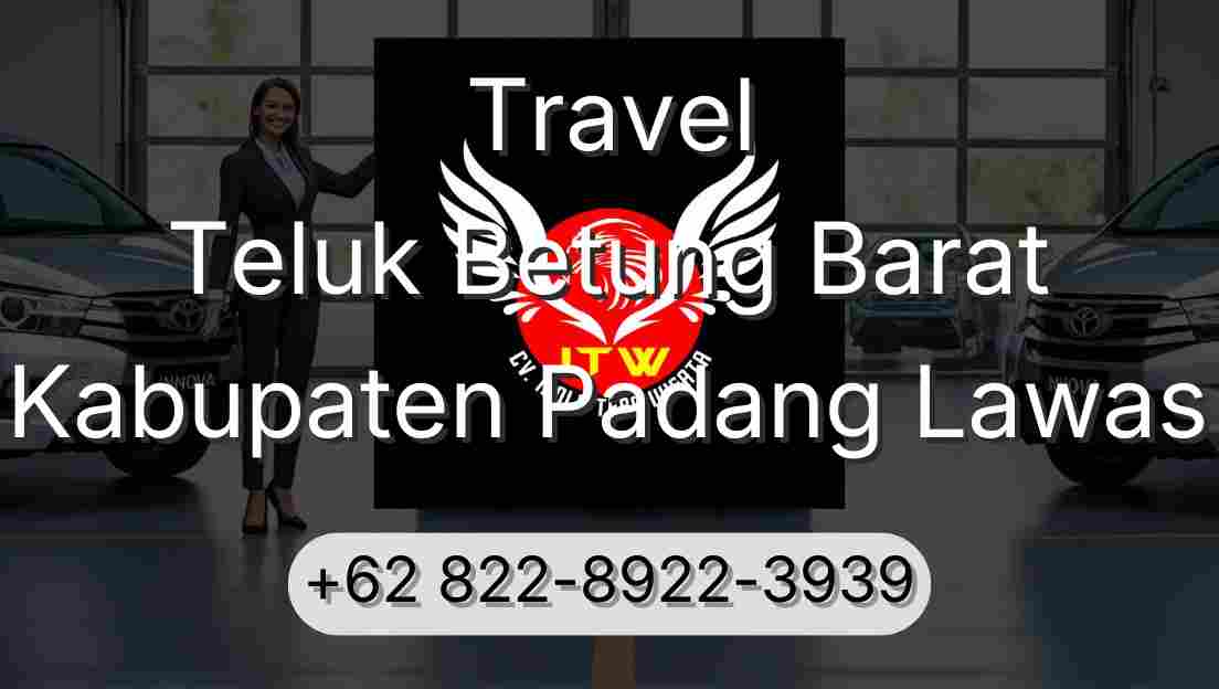 Travel Teluk Betung Barat Kabupaten Padang Lawas