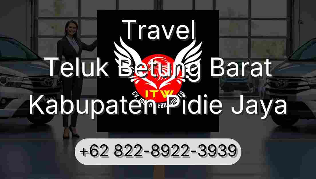 Travel Teluk Betung Barat Kabupaten Pidie Jaya
