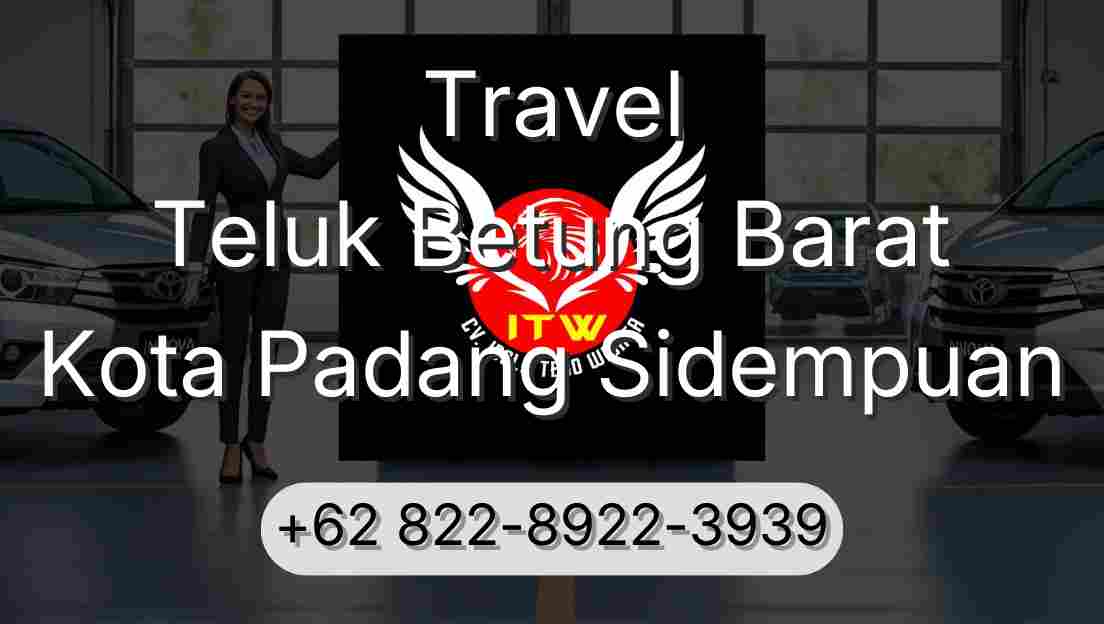Travel Teluk Betung Barat Kota Padang Sidempuan