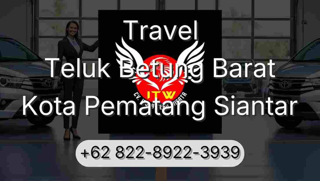 Travel Teluk Betung Barat Kota Pematang Siantar