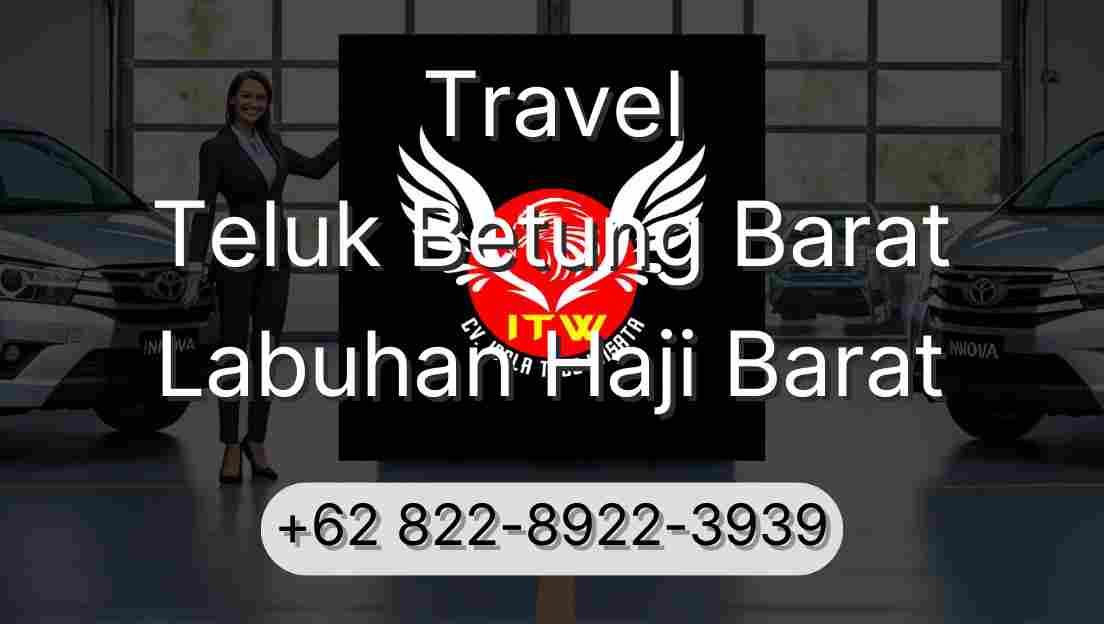 Travel Teluk Betung Barat Labuhan Haji Barat