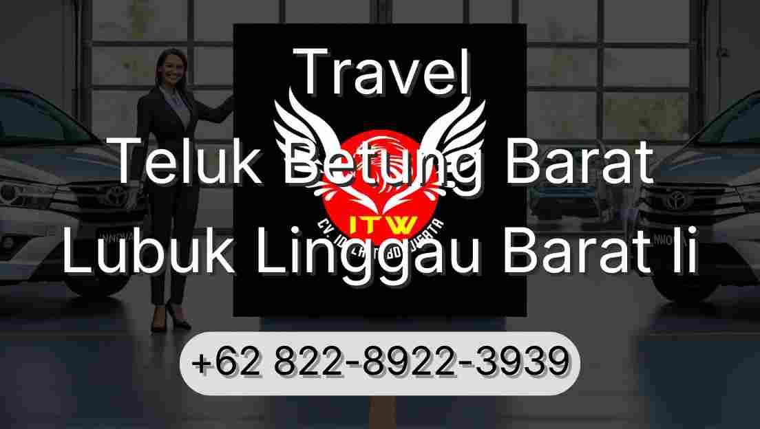Travel Teluk Betung Barat Lubuk Linggau Barat Ii