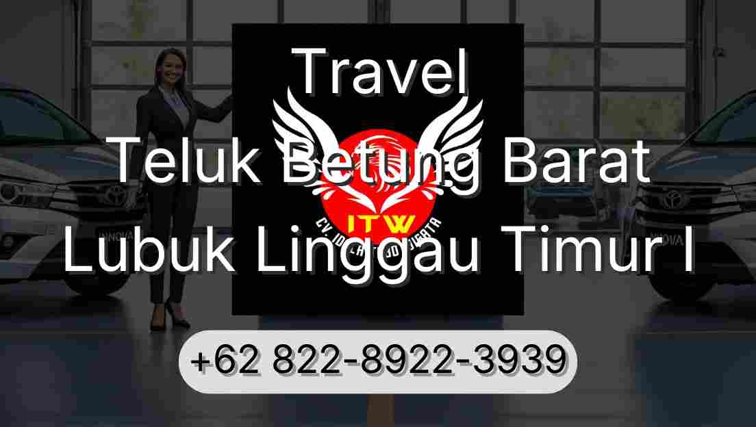 Travel Teluk Betung Barat Lubuk Linggau Timur I
