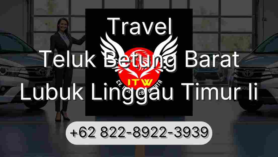 Travel Teluk Betung Barat Lubuk Linggau Timur Ii