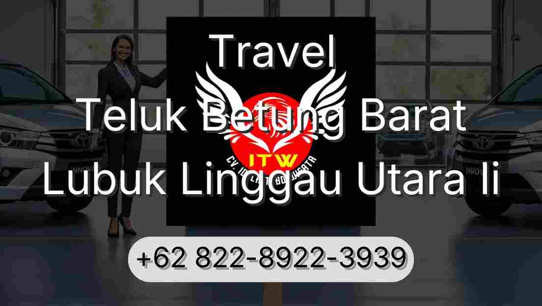 Travel Teluk Betung Barat Lubuk Linggau Utara Ii