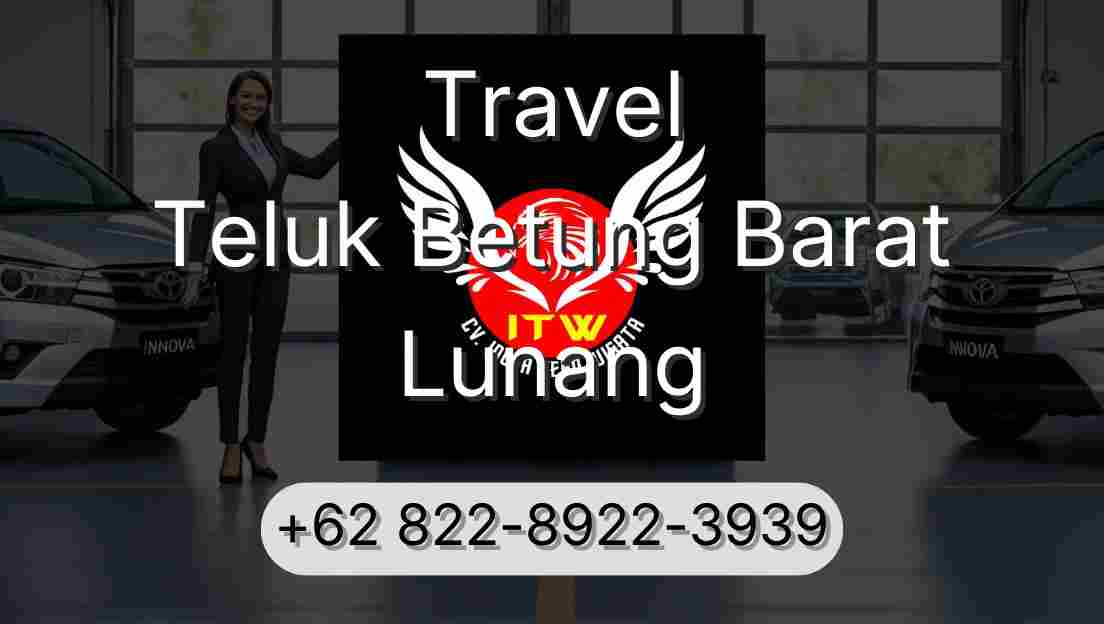 Travel Teluk Betung Barat Lunang