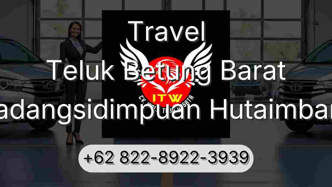 Travel Teluk Betung Barat Padangsidimpuan Hutaimbaru