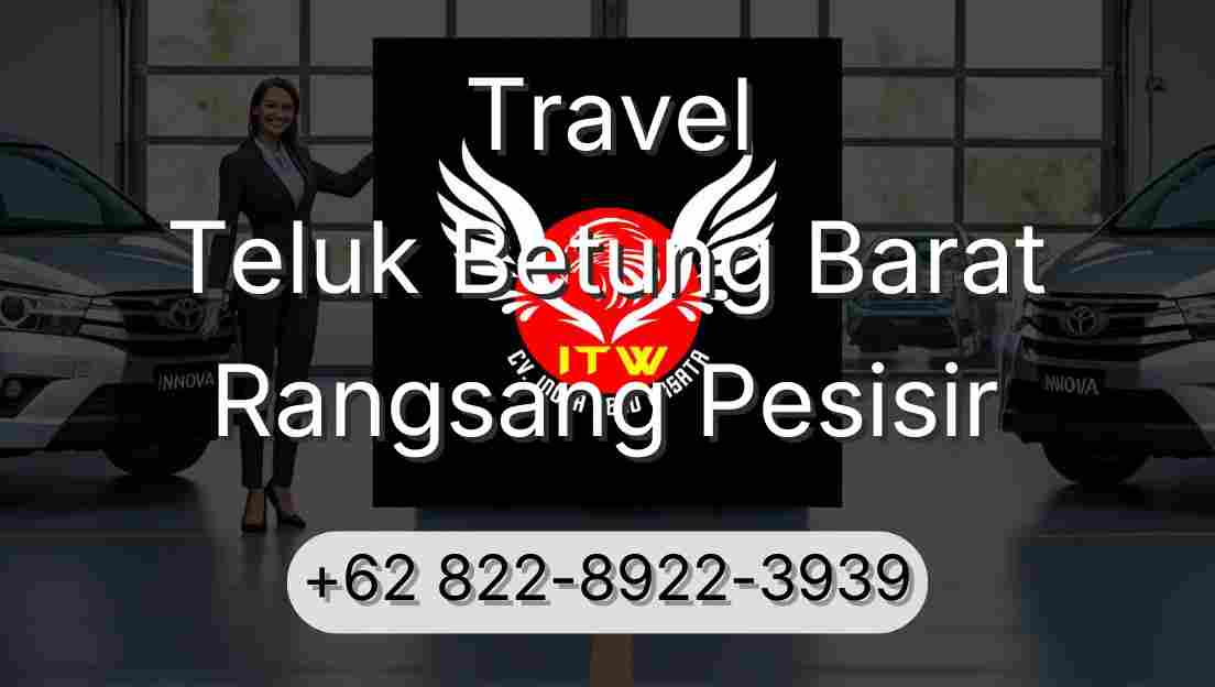 Travel Teluk Betung Barat Rangsang Pesisir