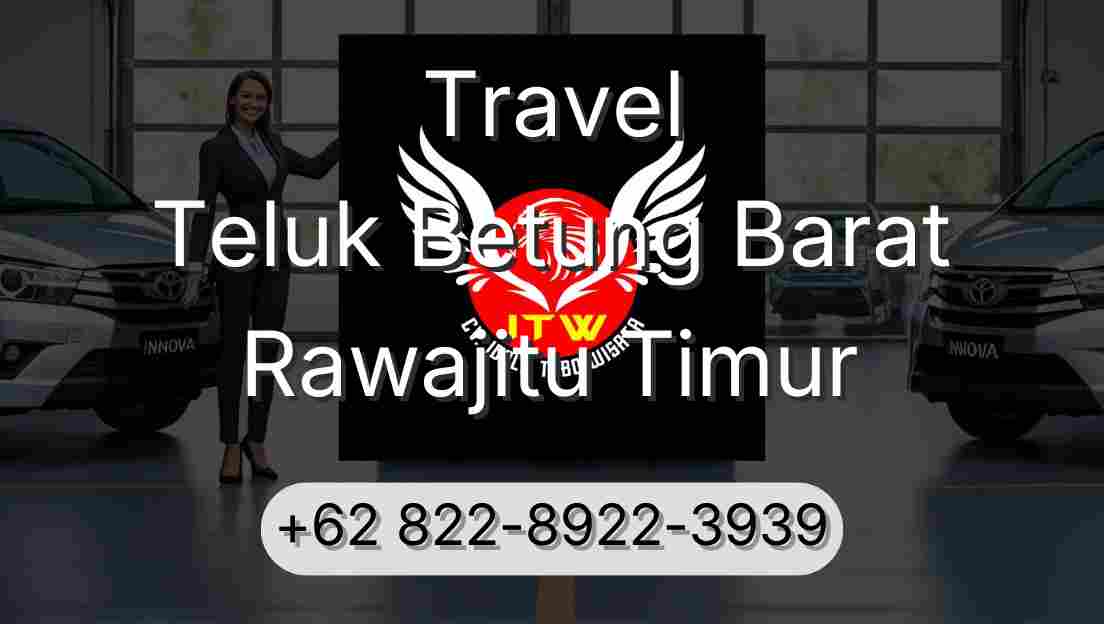 Travel Teluk Betung Barat Rawajitu Timur
