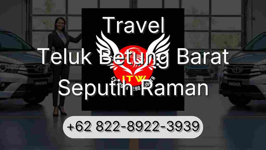 Travel Teluk Betung Barat Seputih Raman