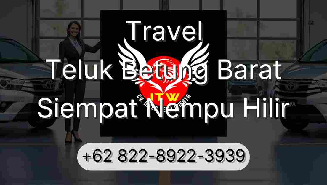 Travel Teluk Betung Barat Siempat Nempu Hilir