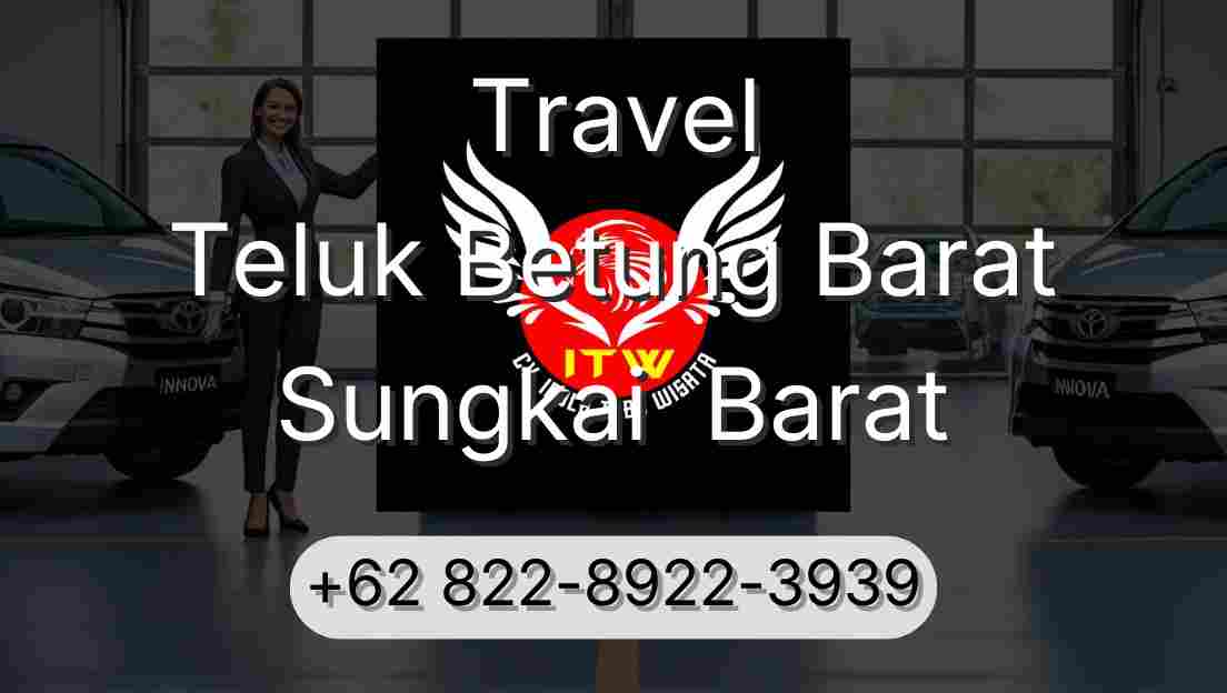 Travel Teluk Betung Barat Sungkai  Barat