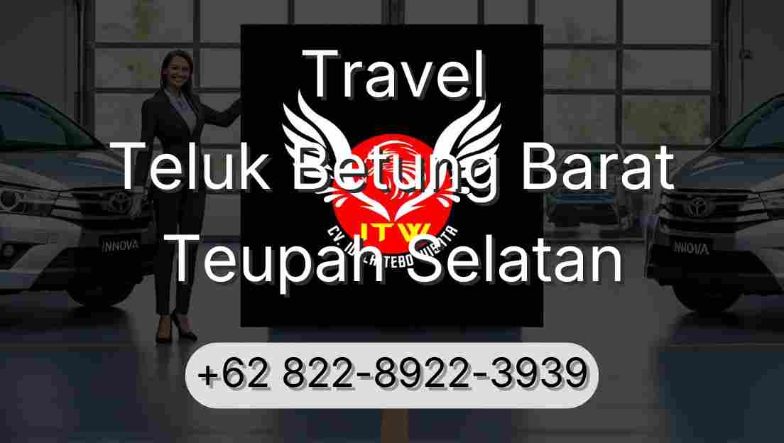 Travel Teluk Betung Barat Teupah Selatan
