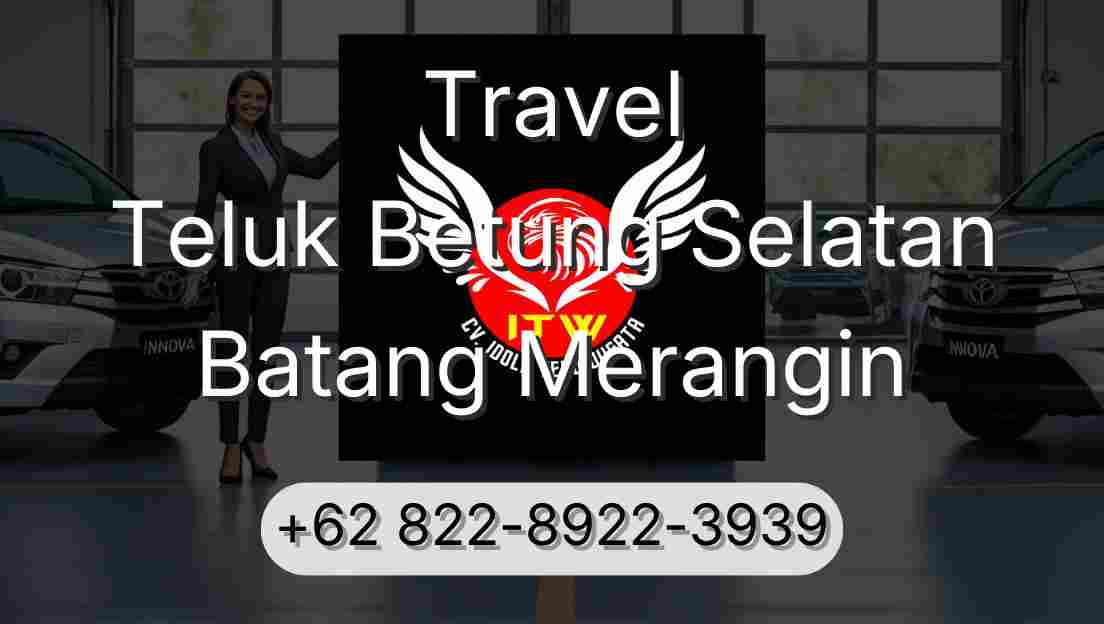 Travel Teluk Betung Selatan Batang Merangin