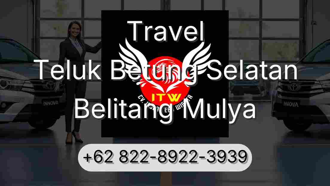 Travel Teluk Betung Selatan Belitang Mulya