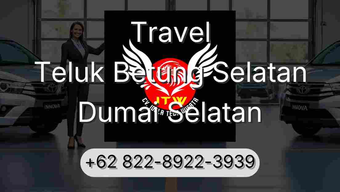 Travel Teluk Betung Selatan Dumai Selatan