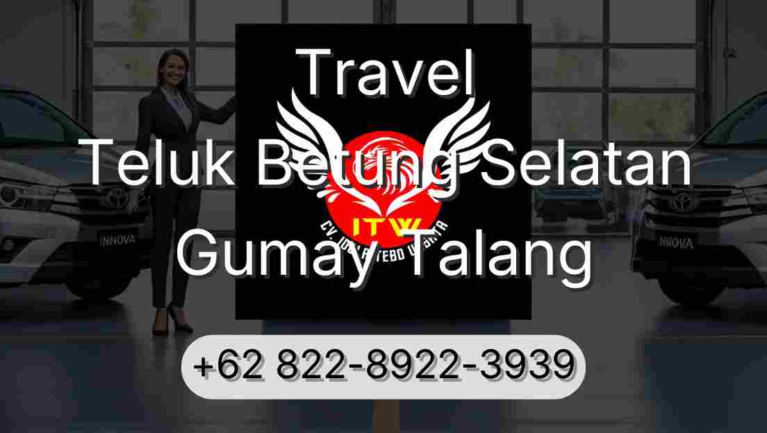 Travel Teluk Betung Selatan Gumay Talang