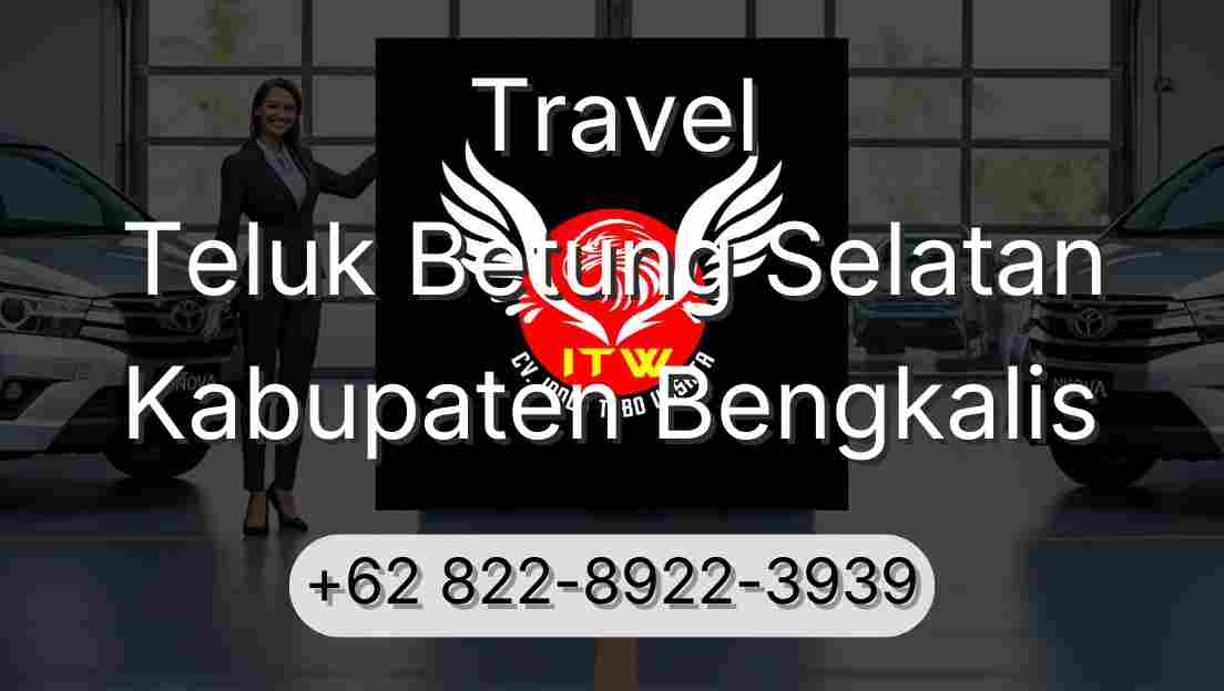 Travel Teluk Betung Selatan Kabupaten Bengkalis