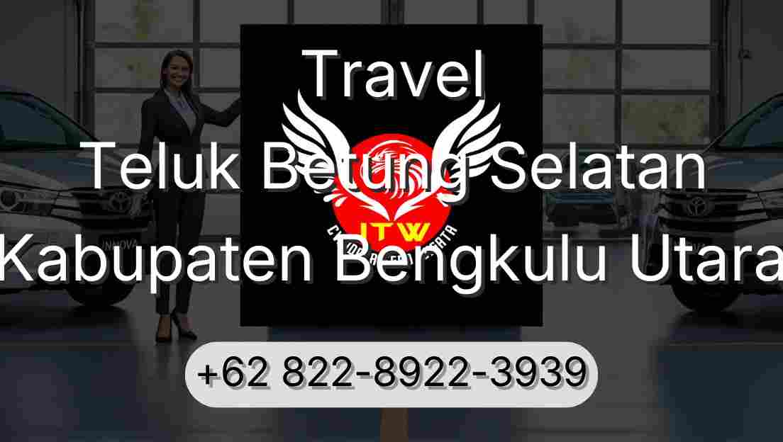 Travel Teluk Betung Selatan Kabupaten Bengkulu Utara