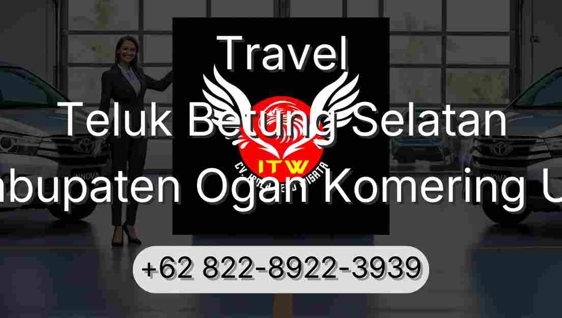 Travel Teluk Betung Selatan Kabupaten Ogan Komering Ulu
