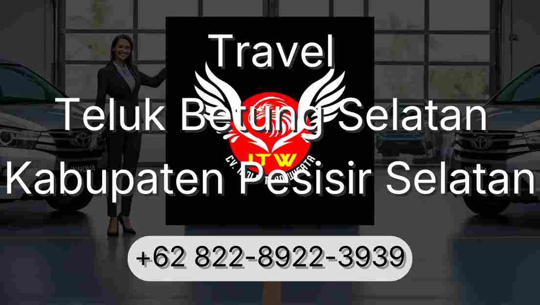 Travel Teluk Betung Selatan Kabupaten Pesisir Selatan