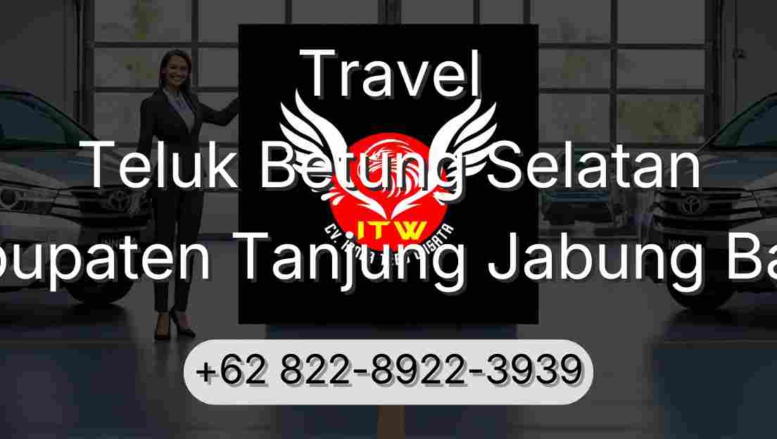 Travel Teluk Betung Selatan Kabupaten Tanjung Jabung Barat