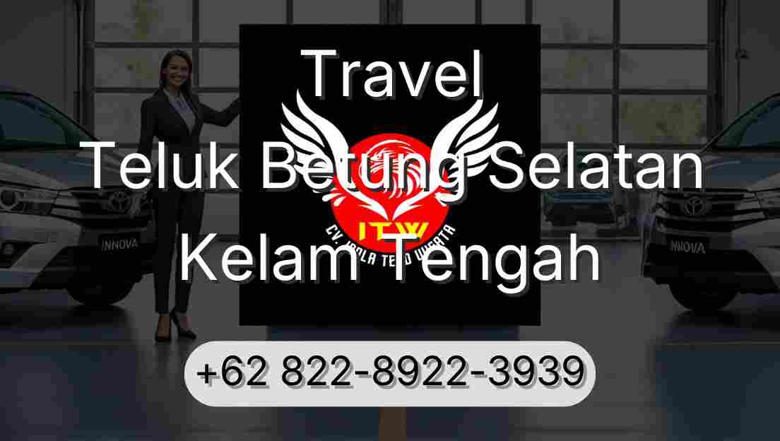 Travel Teluk Betung Selatan Kelam Tengah