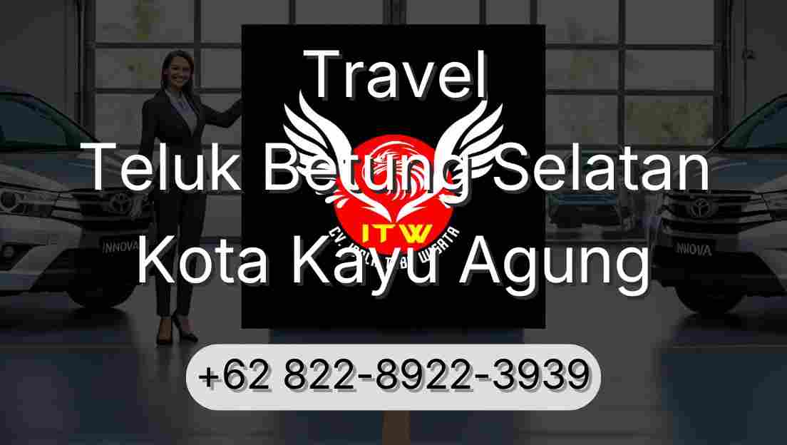 Travel Teluk Betung Selatan Kota Kayu Agung