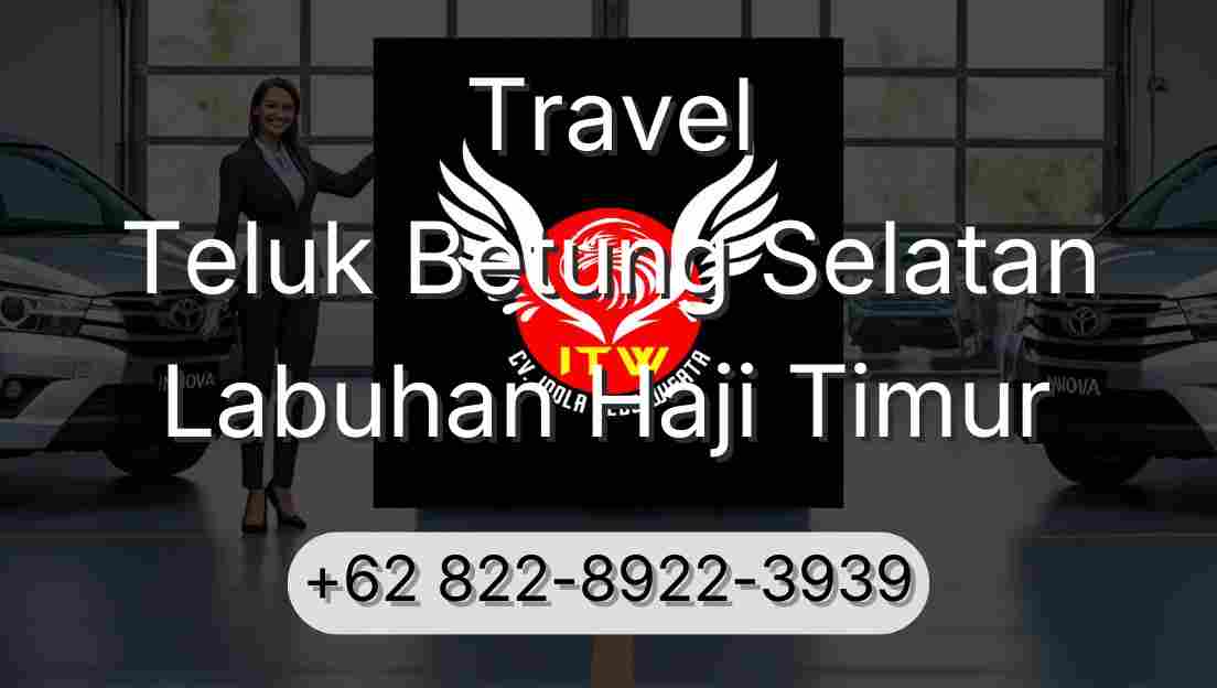 Travel Teluk Betung Selatan Labuhan Haji Timur