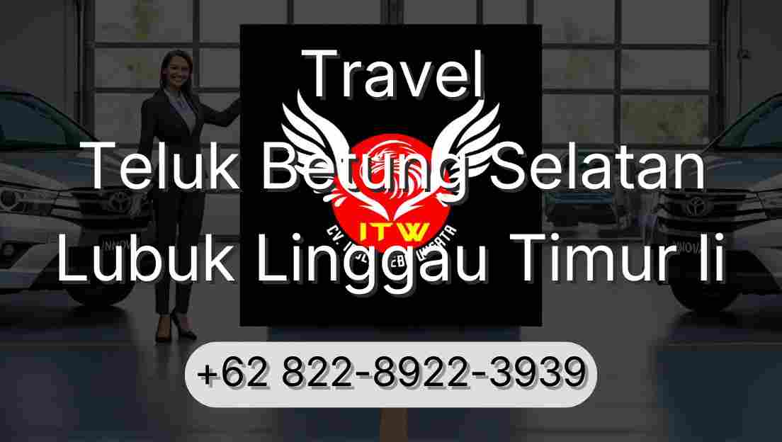 Travel Teluk Betung Selatan Lubuk Linggau Timur Ii
