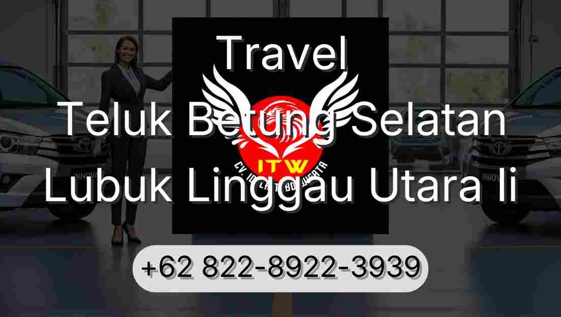 Travel Teluk Betung Selatan Lubuk Linggau Utara Ii
