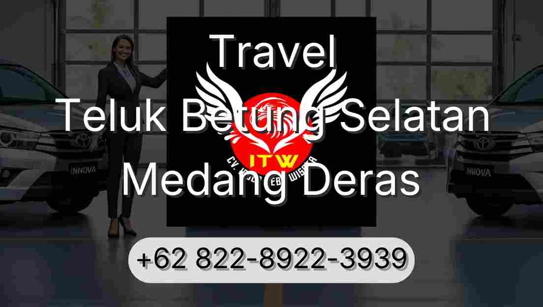 Travel Teluk Betung Selatan Medang Deras