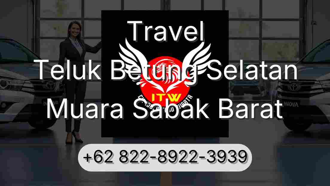 Travel Teluk Betung Selatan Muara Sabak Barat