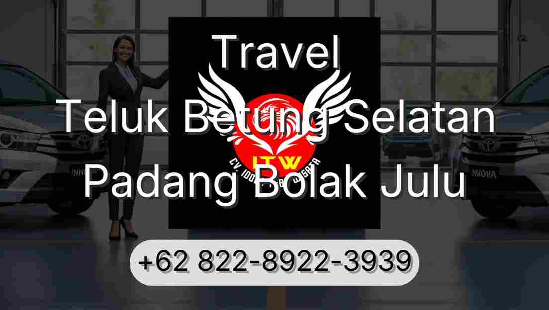 Travel Teluk Betung Selatan Padang Bolak Julu