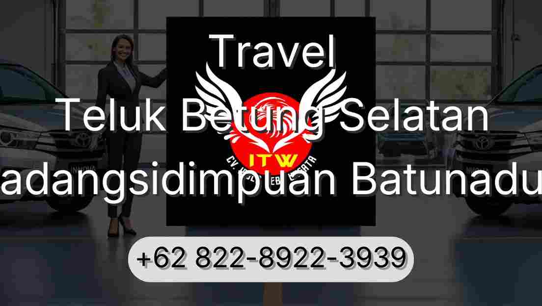 Travel Teluk Betung Selatan Padangsidimpuan Batunadua
