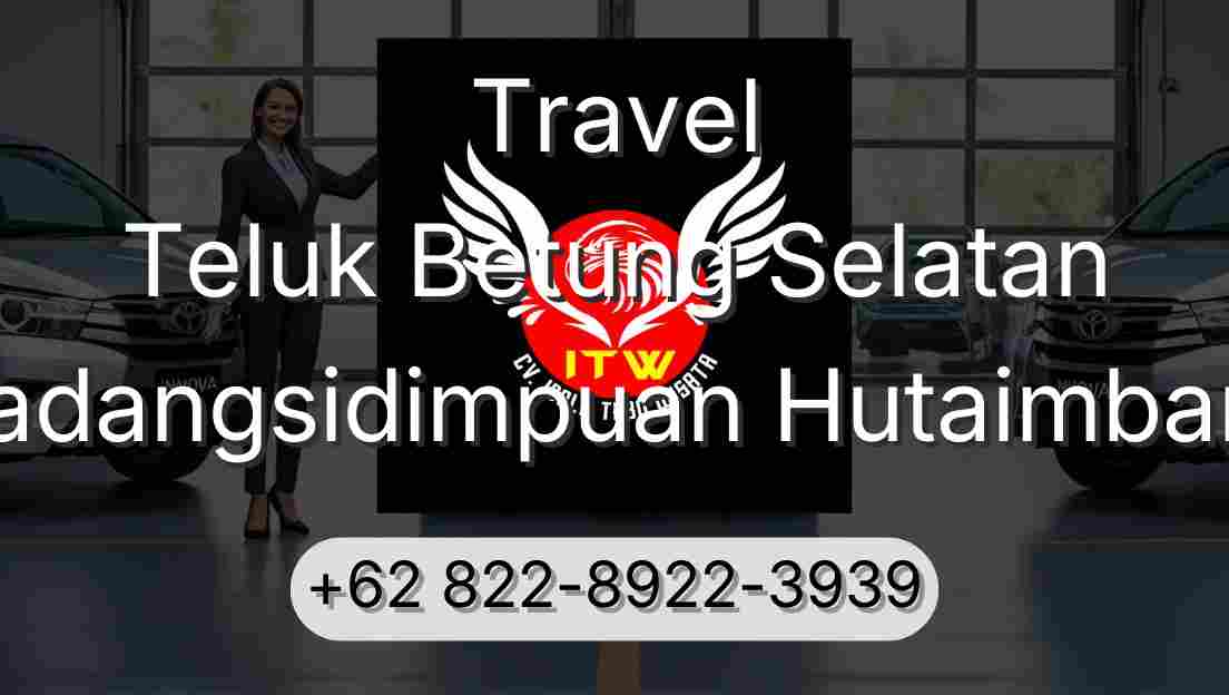 Travel Teluk Betung Selatan Padangsidimpuan Hutaimbaru