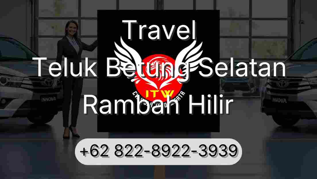 Travel Teluk Betung Selatan Rambah Hilir